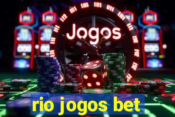 rio jogos bet